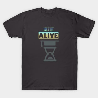 Made it out alive T-Shirt